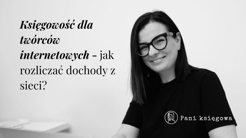 właścicielka biura rachunkowego z łodzi przedstawiająca księgowość dla twórców internetowych